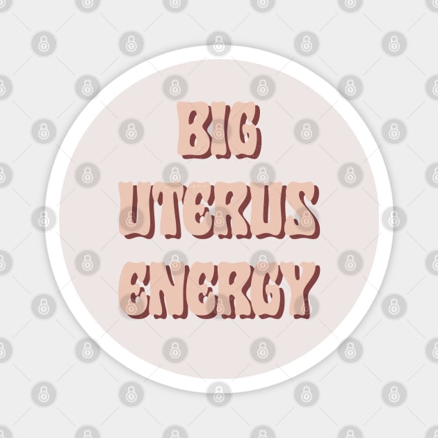 Big Uterus Energy / Feminist Typography Design Magnet by DankFutura